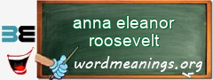 WordMeaning blackboard for anna eleanor roosevelt